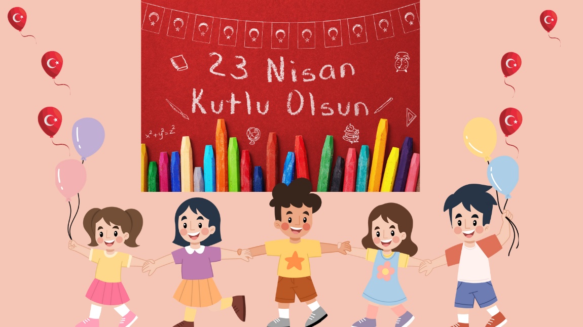 23 Nisan Ulusal Egemenlik ve Çocuk Bayramı'nı Coşkuyla Kutladık